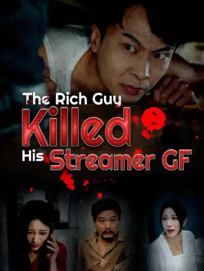 The Rich Guy Killed His Streamer GF