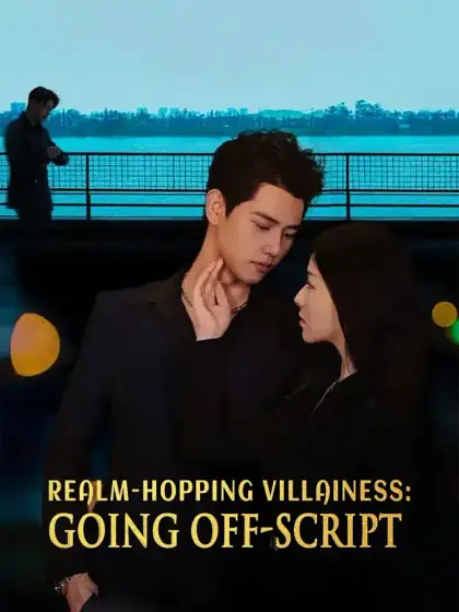 Realm-hopping Villainess: Going off-script
