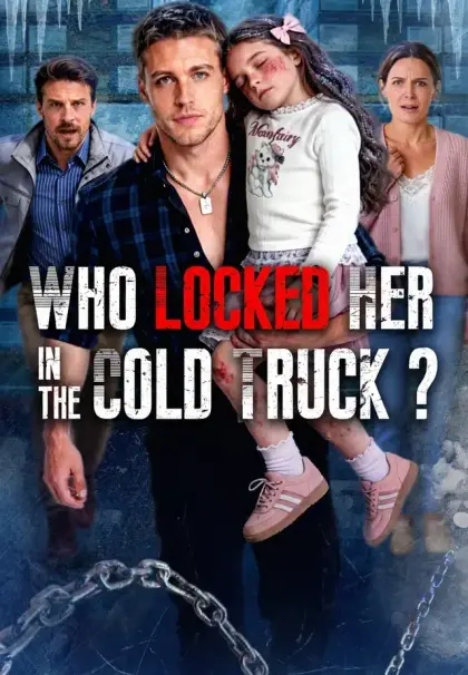 WHO LOCKED HER IN THE COLD TRUCK