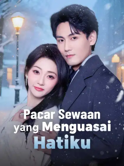 Pacar Sewaan yang Menguasai Hatiku
