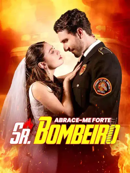 Abrace-Me Forte, Sr. Bombeiro