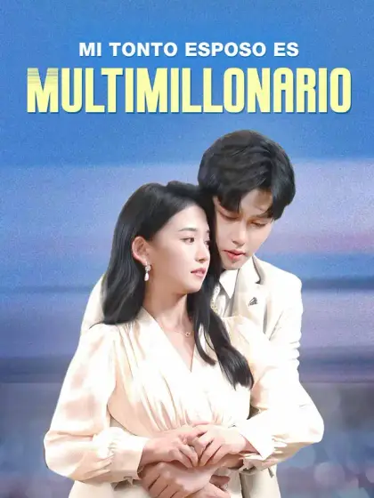 Mi Tonto Esposo es Multimillonario