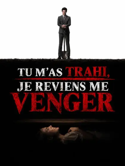 Tu M’as Trahi, Je Reviens Me Venger
