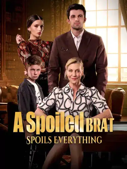 A Spoiled Brat Spoils Everything