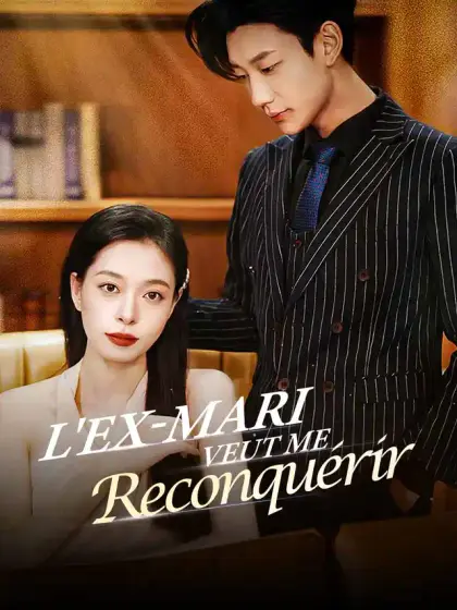 L'ex-mari Veut me Reconquérir