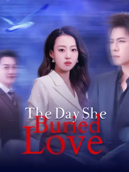 The Day She Buried Love