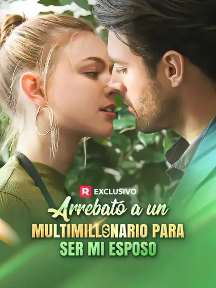 Arrebató a un multimillonario para ser mi esposo