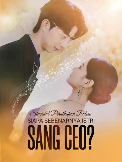 Skandal Pernikahan Palsu: Siapa Sebenarnya Istri Sang CEO?
