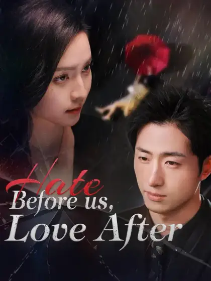 Hate Before Us, Love After