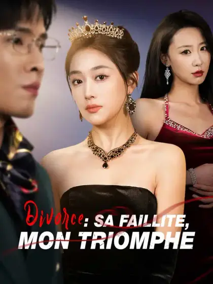 Divorce : Sa Faillite, Mon Triomphe
