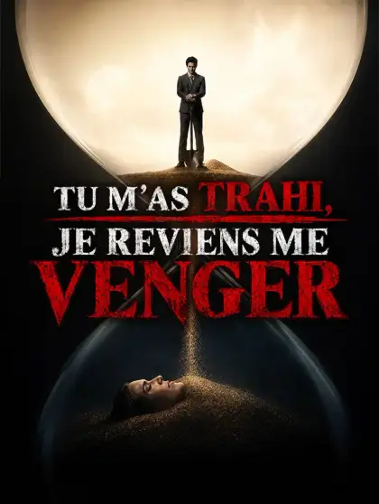 Tu M’as Trahi, Je Reviens Me Venger
