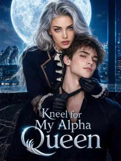 Kneel for My Alpha Queen