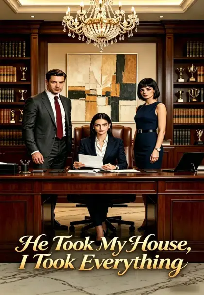 He Took My House,I Took Everything