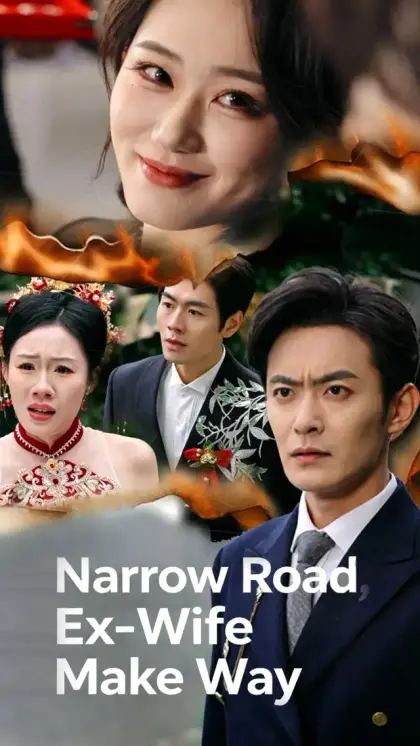 Narrow Road, Ex-Wife, Make Way
