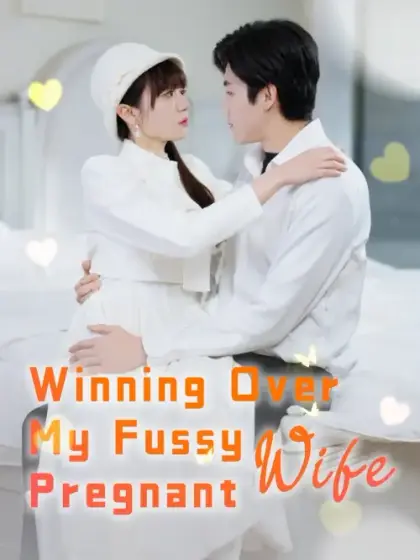 Winning Over My Fussy Pregnant Wife