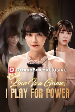 Love Is a Game, I Play for Power