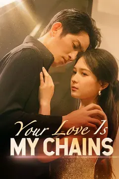 Your Love Is My Chains