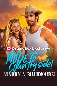 Move to Countryside, Marry a Billionaire!