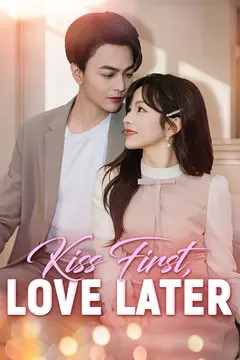 Kiss First, Love Later