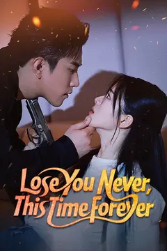 Lose You Never, This Time Forever