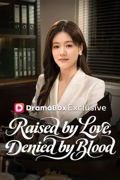 Raised by Love, Denied by Blood