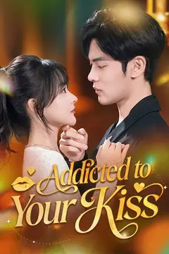 Addicted to Your Kiss