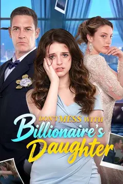 Don't Mess with the Billionaire's Daughter