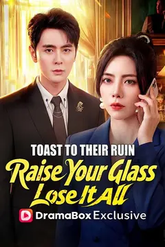 Toast to Their Ruin: Raise Your Glass, Lose It All
