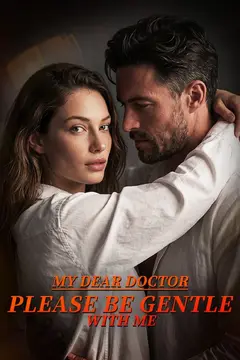 My Dear Doctor, Please Be Gentle with Me
