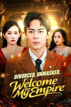Divorced, Unmasked, Welcome to My Empire