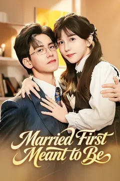 Married First, Meant to Be