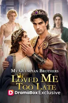 My Olympian Brothers Loved Me Too Late