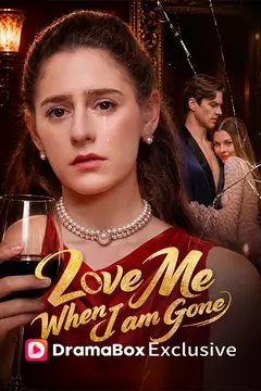 Love Me When I Am Gone