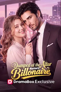 Dumped at the Altar, Married a Billionaire