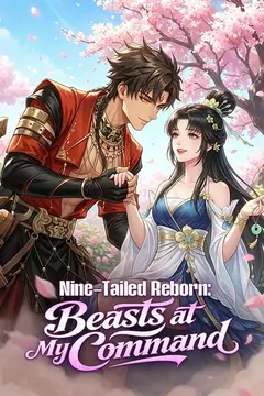 Nine-Tailed Reborn: Beasts at My Command