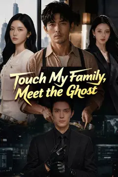 Touch My Family, Meet the Ghost