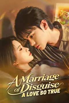 A Marriage of Disguise, A Love So True