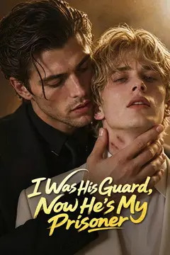 I Was His Guard,Now He's My Prisoner