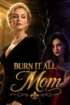 Burn It All, Mom