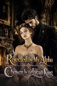 Rejected by My Alpha, Claimed by the Lycan King