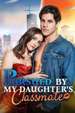 Pursued by My Daughter's Classmate