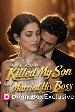 My Ex's Mistress Killed My Son, Then I Married His Boss