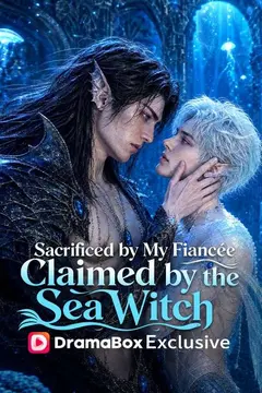 Sacrificed by My Fiancée, Claimed by the Sea Witch