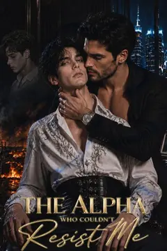 The Alpha Who Couldn’t Resist Me