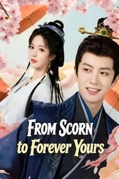 From Scorn to Forever Yours