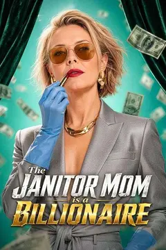 The Janitor Mom is a Billionaire