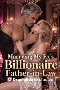 Marrying My Ex's Billionaire Father-in-Law