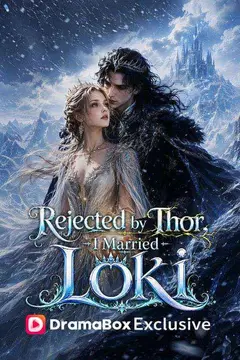 Rejected by Thor, I Married Loki