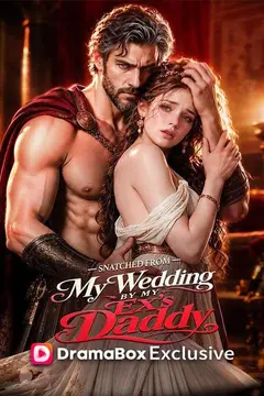 Snatched From My Wedding by My Ex's Daddy