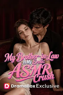 My Brother-in-Law Is My Erotic ASMR Crush